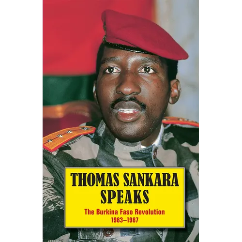 Thomas Sankara Speaks: The Burkina Faso Revolution 1983-1987