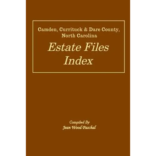 Camden, Currituck & Dare County, North Carolina Estate Files Index