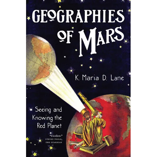Geographies of Mars: Seeing and Knowing the Red Planet