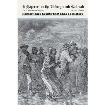 It Happened on the Underground Railroad: Remarkable Events that Shaped History - Paperback
