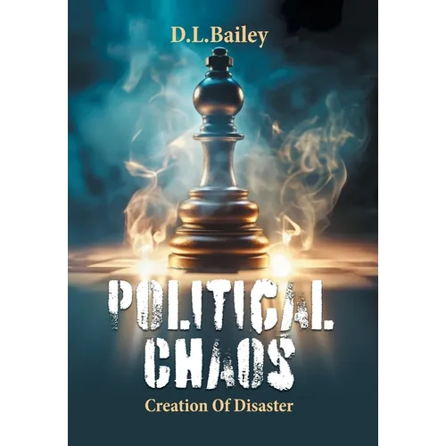 Political Chaos: Creation Of Disaster