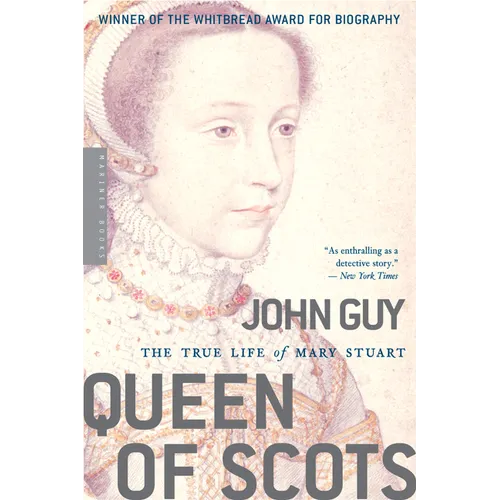 Queen of Scots: The True Life of Mary Stuart