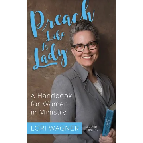 Preach Like A Lady: A Handbook for Women in Ministry