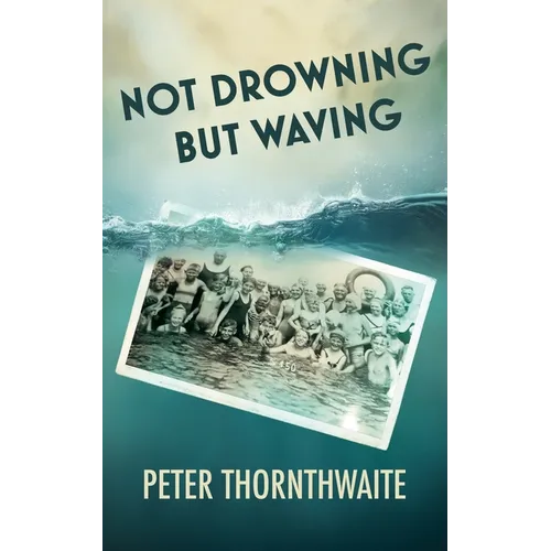 Not Drowning but Waving
