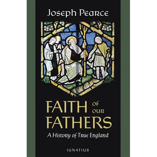 Faith of Our Fathers: A History of True England