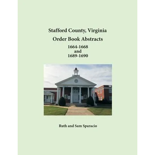 Stafford County, Virginia Order Book Abstracts 1664-1668 and 1689-1690
