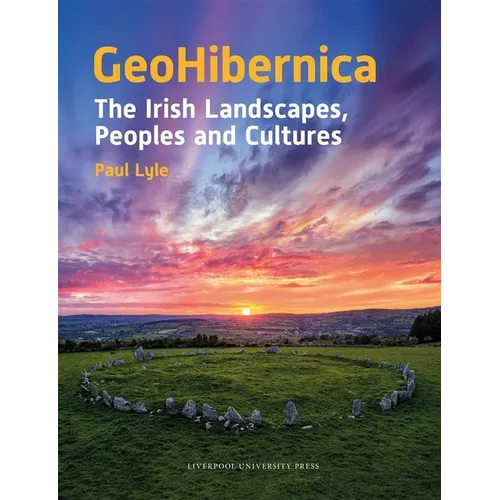 Geohibernica: The Irish Landscapes, Peoples and Cultures