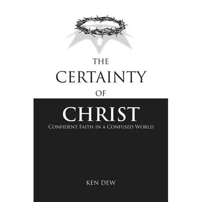 The Certainty of Christ: Confident Faith in a Confused World