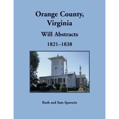 Orange County, Virginia Will Abstracts, 1821-1838