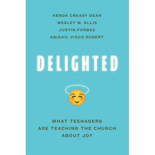 Delighted: What Teenagers Are Teaching the Church about Joy
