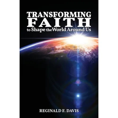 Transforming Faith to Shape the World Around Us