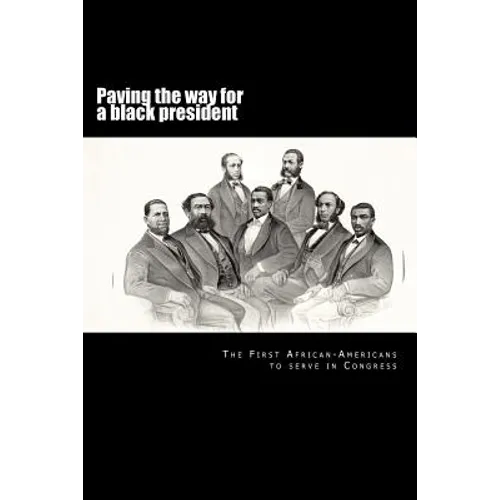 Paving the way for a black president: The first African-American members of Congress