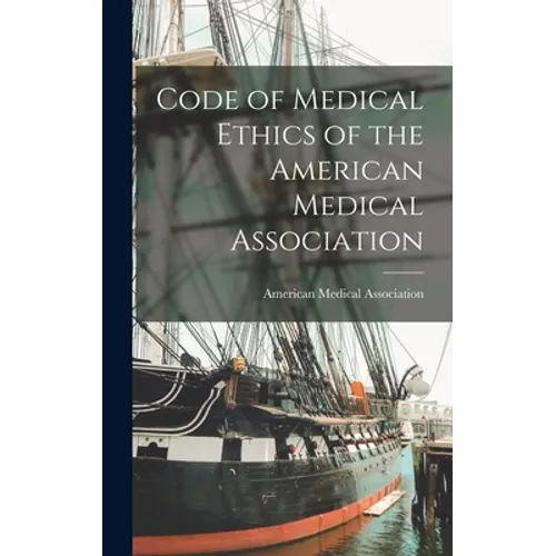Code of Medical Ethics of the American Medical Association