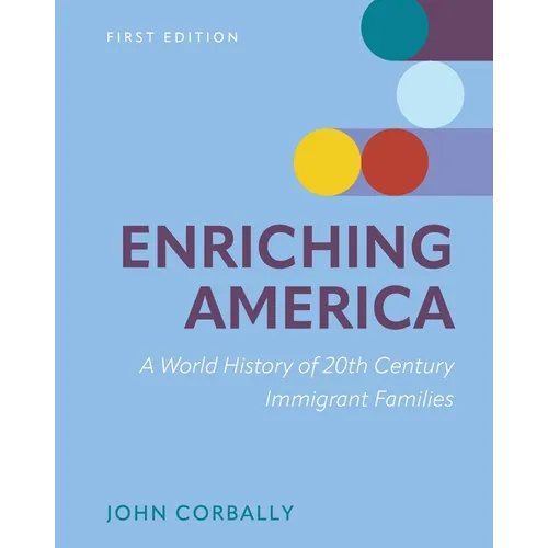 Enriching America: A World History of 20th Century Immigrant Families