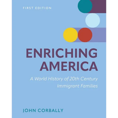 Enriching America: A World History of 20th Century Immigrant Families - Paperback