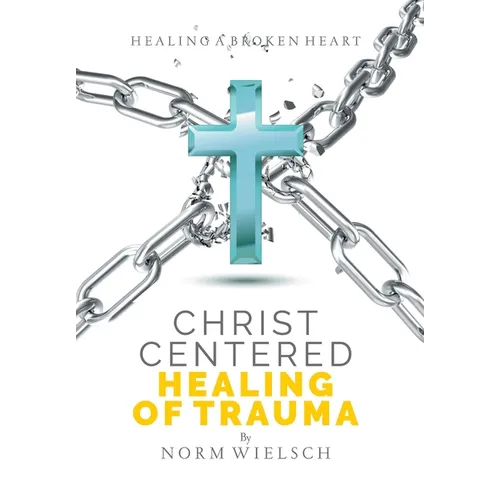 Christ Centered Healing of Trauma
