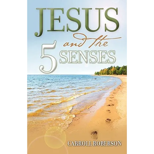 Jesus and the 5 Senses