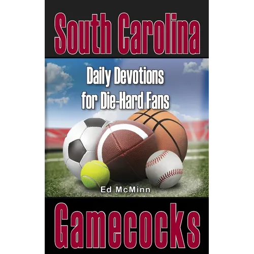 Daily Devotions for Die-Hard Fans South Carolina Gamecocks
