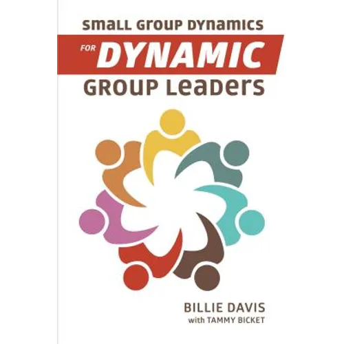 Small Group Dynamics for Dynamic Group Leaders