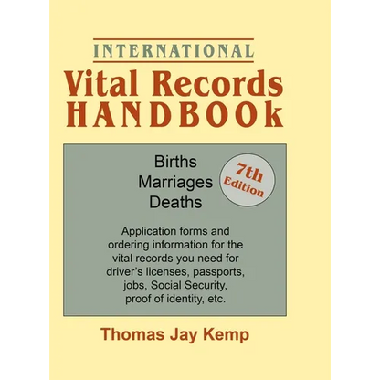 International Vital Records Handbook. 7th Edition: Births, Marriages, Deaths: Application Forms and Ordering Information for the Vital Records You Nee - Hardcover