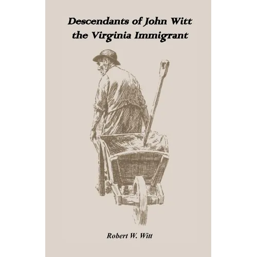 Descendants of John Witt, the Virginia Immigrant