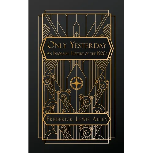Only Yesterday: An Informal History of the 1920s