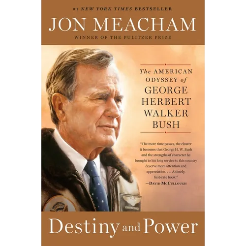 Destiny and Power: The American Odyssey of George Herbert Walker Bush