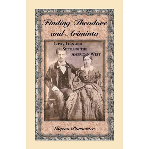 Finding Theodore and Ariminta: Love, Loss and Settling the American West