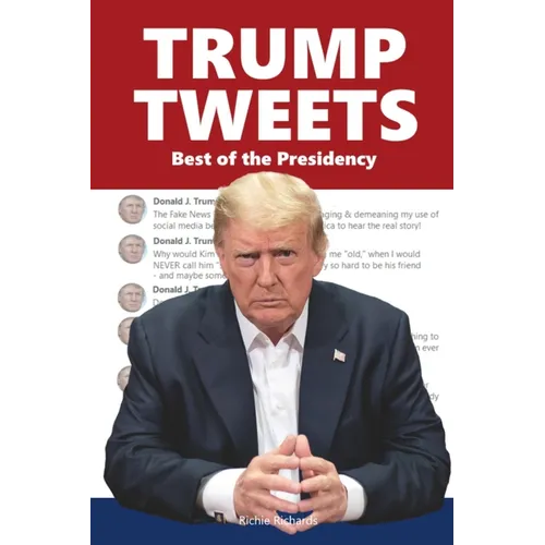 Trump Tweets: Best of the Presidency