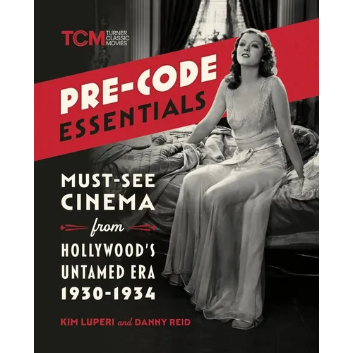 Pre-Code Essentials: Must-See Cinema from Hollywood's Untamed Era, 1930-1934