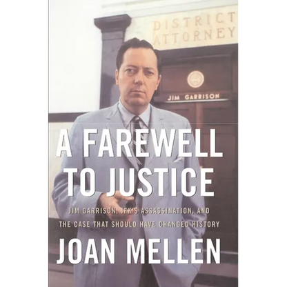 A Farewell to Justice: Jim Garrison, Jfk's Assassination, and the Case That Should Have Changed History - Paperback