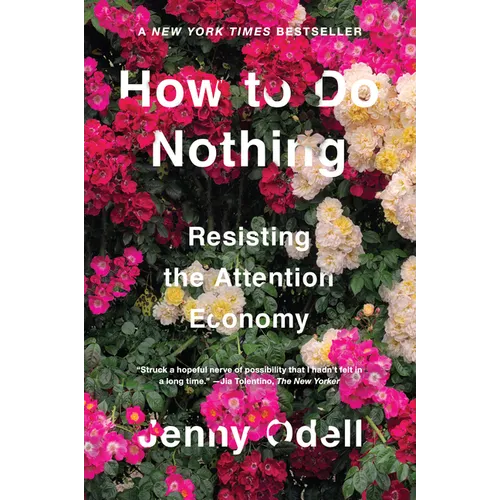 How to Do Nothing: Resisting the Attention Economy