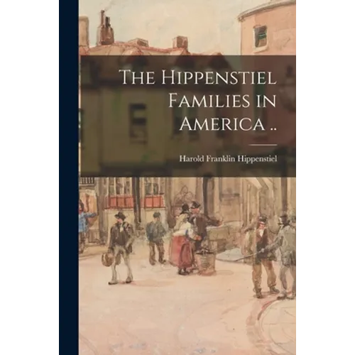 The Hippenstiel Families in America ..