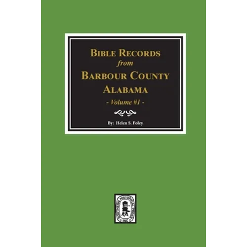 Bible Records of Barbour County, Alabama. Volume #1