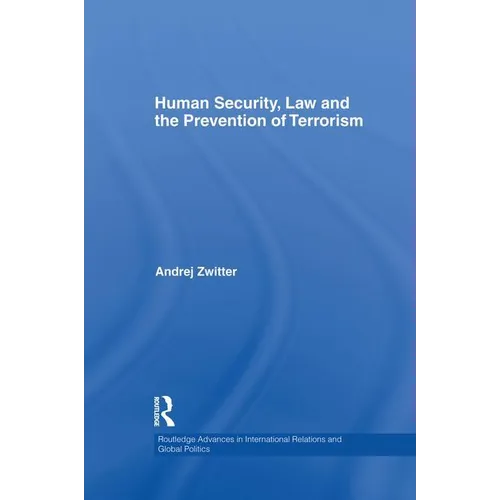 Human Security, Law and the Prevention of Terrorism