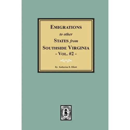 Emigrations to other States from Southside Virginia - Vol. #2.
