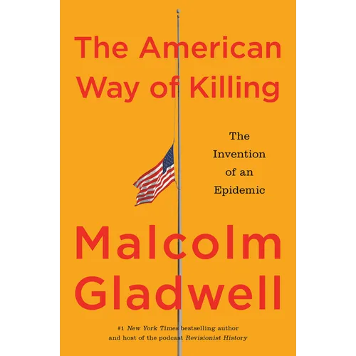 The American Way of Killing: The Invention of an Epidemic