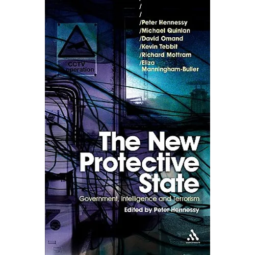 The New Protective State: Government, Intelligence and Terrorism