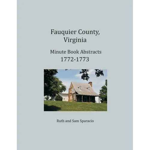 Fauquier County, Virginia Minute Book Abstracts 1772-1773