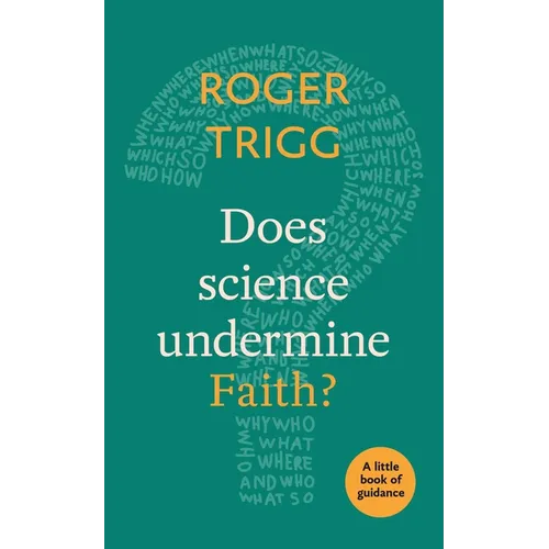 Does Science Undermine Faith?: A Little Book Of Guidance