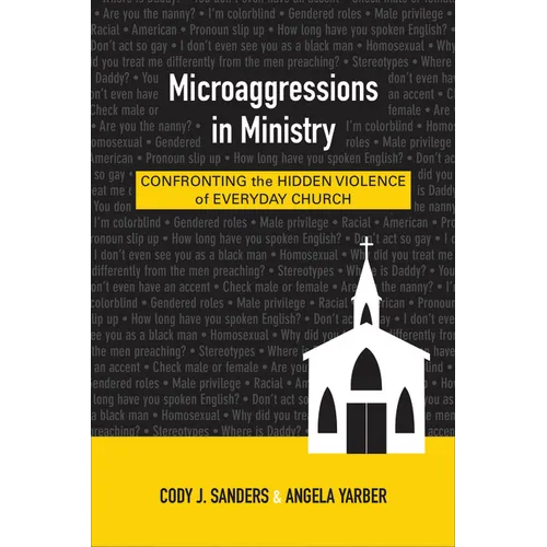 Microaggressions in Ministry: Confronting the Hidden Violence of Everyday Church