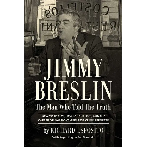 Jimmy Breslin: The Man Who Told the Truth