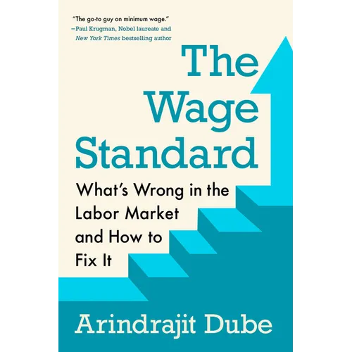 The Wage Standard: What's Wrong in the Labor Market and How to Fix It