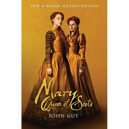 Mary Queen of Scots (Tie-In): The True Life of Mary Stuart
