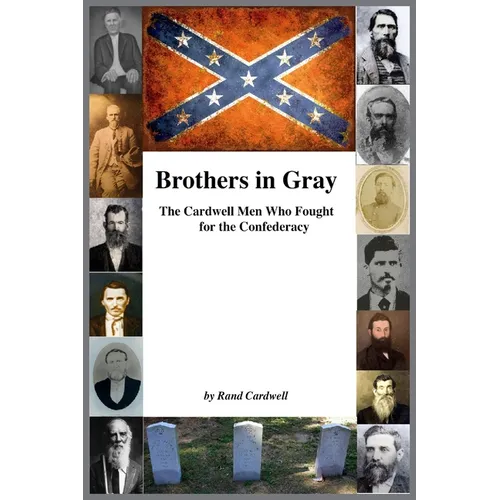 Brothers in Gray: The Cardwell Men Who Fought for the Confederacy