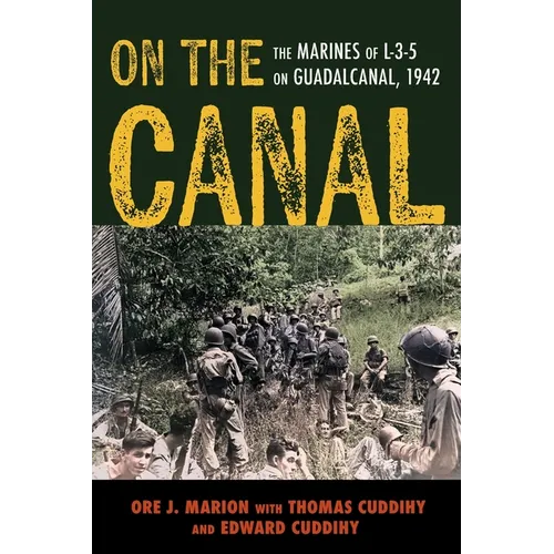 On the Canal: The Marines of L-3-5 on Guadalcanal, 1942