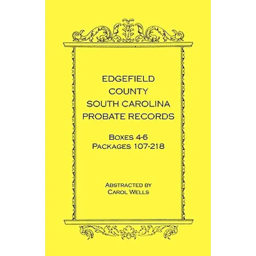 Edgefield County, South Carolina Probate Records, Boxes 4-6, Packages 107-218