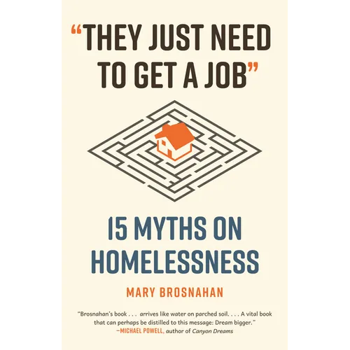 They Just Need to Get a Job: 15 Myths on Homelessness