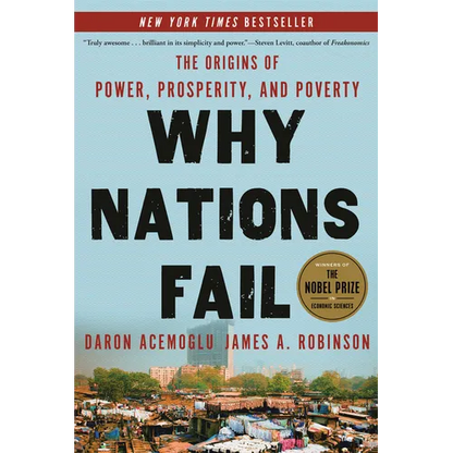 Why Nations Fail: The Origins of Power, Prosperity, and Poverty - Hardcover