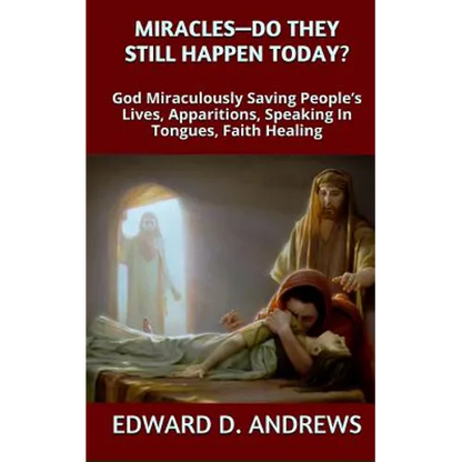 Miracles? - Do They Still Happen Today?: God Miraculously Saving People's Lives, Apparitions, Speaking In Tongues, Faith Healing - Paperback